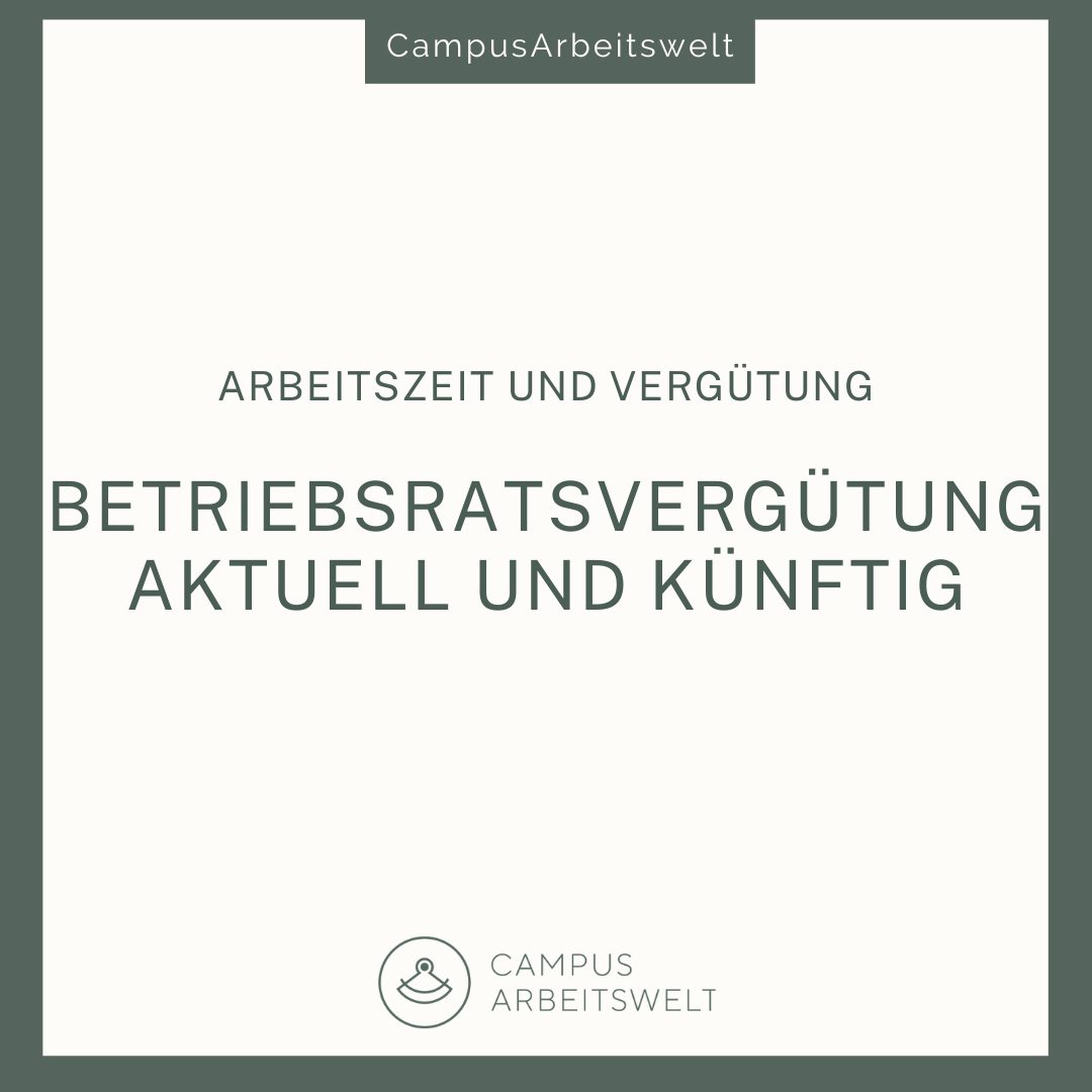 Betriebsratsvergütung aktuell und künftig