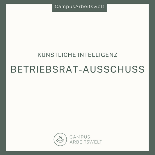 Betriebsratsausschuss "Künstliche Intelligenz"