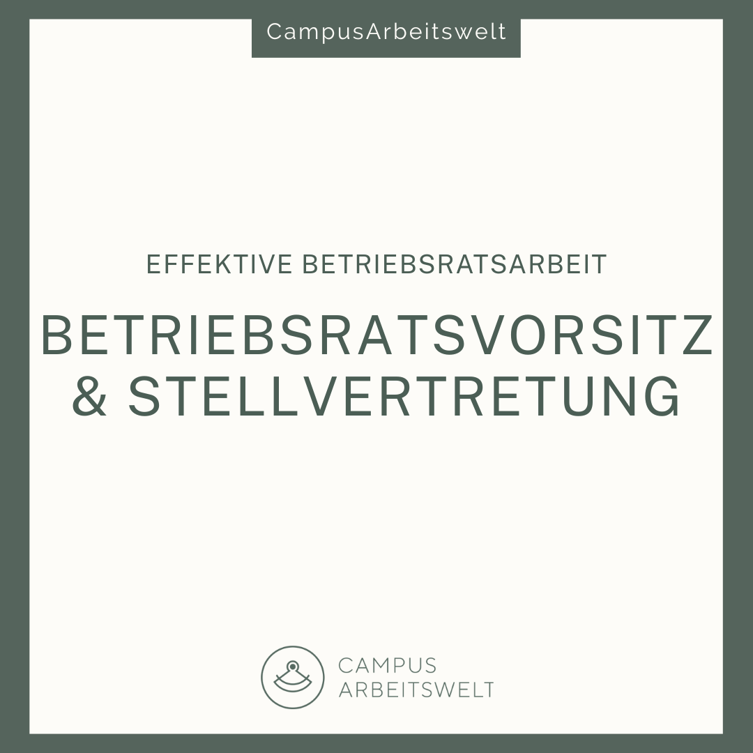Betriebsratsvorsitz und Stellvertretung in der Führungsrolle