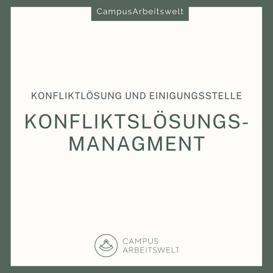 Konfliktlösungsmanagement mit der Einigungsstelle