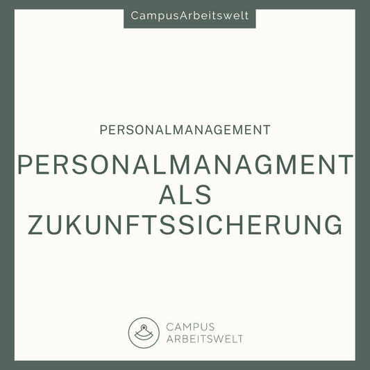 Personalmanagement als Zukunftssicherung