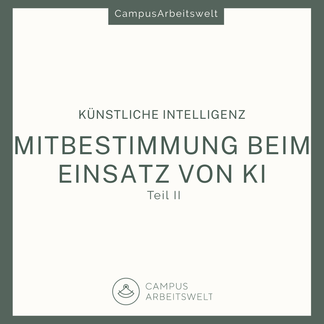 Mitbestimmung beim Einsatz von Künstlicher Intelligenz Teil II