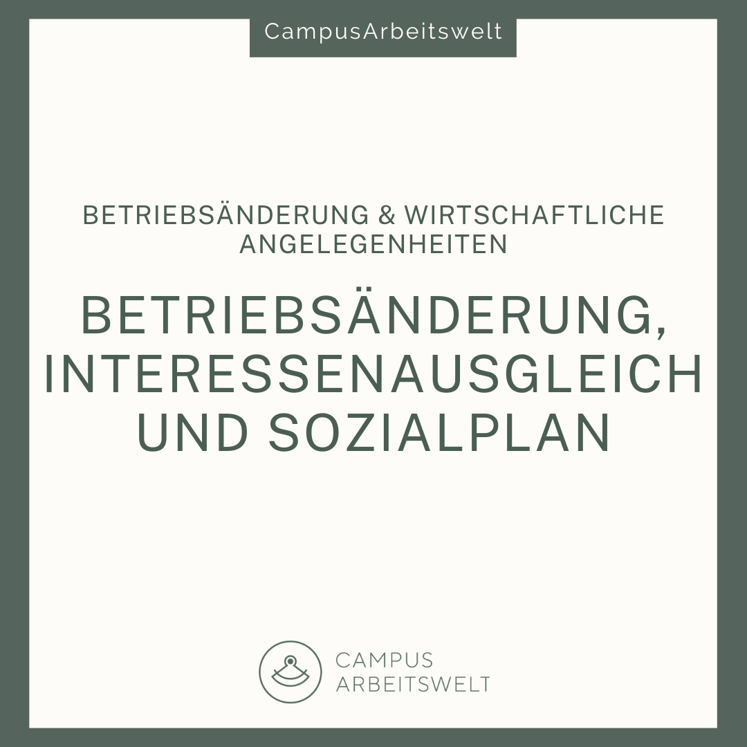 Betriebsänderung, Interessenausgleich und Sozialplan