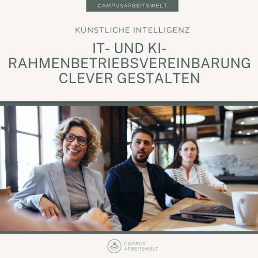 IT- und KI-Rahmenbetriebsvereinbarung clever gestalten