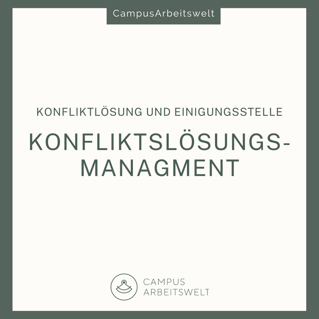 Konfliktlösungsmanagement mit der Einigungsstelle