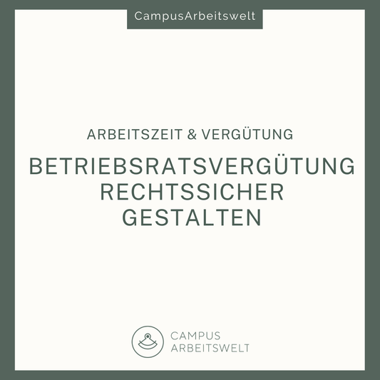 Betriebsratsvergütung rechtssicher gestalten