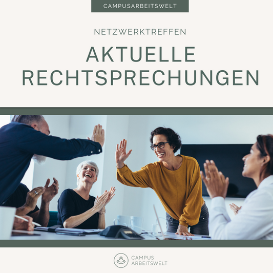 Aktuelle Rechtsprechung im Arbeits- und Betriebsverfassungsrecht